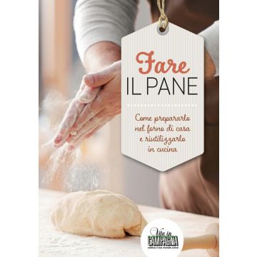 Fare il pane come prepararlo nel forno di casa e riutilizzarlo in cucina eliana ferioli informatore agrario
