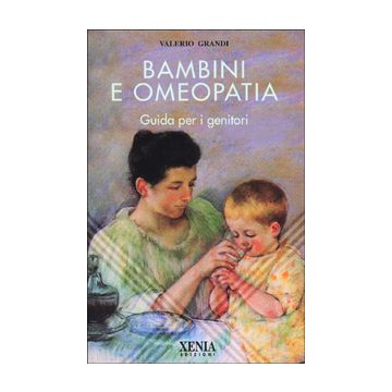 Bambini e omeopatia. Guida per i genitori