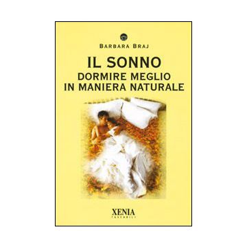 Il sonno. Dormire meglio in maniera naturale