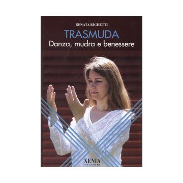 Trasmuda. Danza, mudra e benessere