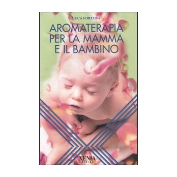 Aromaterapia per la mamma e il bambino