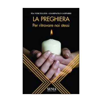 La preghiera. Per ritrovare noi stessi