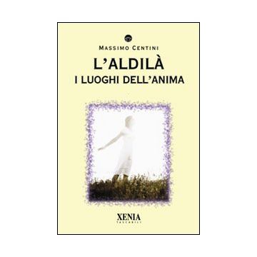 L'aldilà. I luoghi dell'anima