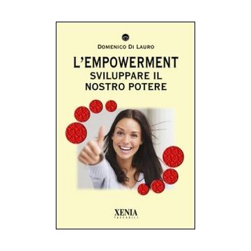 L'empowerment. Sviluppare il nostro potere
