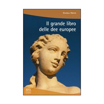 Il grande libro delle dee europee