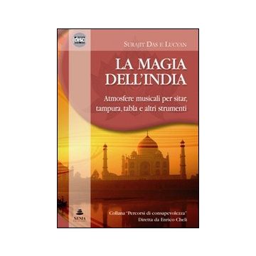 La magia dell'India. Atmosfere musicali per sitar, tampura, tablas e altri strumenti. CD Audio