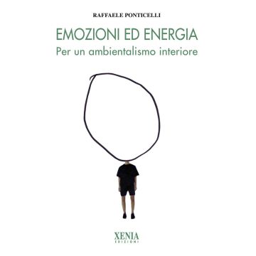 Emozioni ed energia. Per un ambientalismo interiore