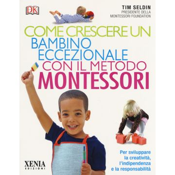 Come crescere un bambino eccezionale con il metodo Montessori