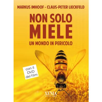 Non solo miele. Un mondo in pericolo. Con DVD video