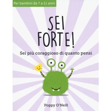 Sei forte! Sei più coraggioso di quanto pensi