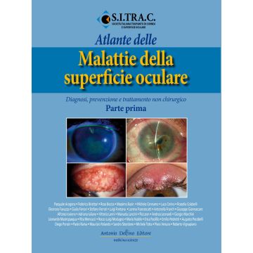 Atlante delle malattie della superficie oculare. Diagnosi, prevenzione e trattamento non chiurgico - Parte prima
