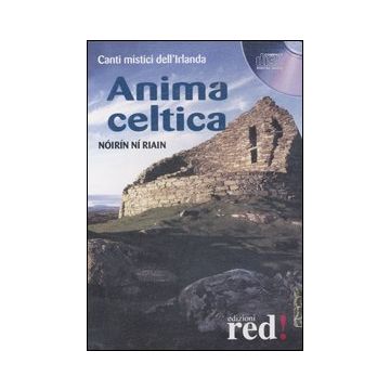 Anima celtica. Canti mistici dell'Irlanda. CD Audio