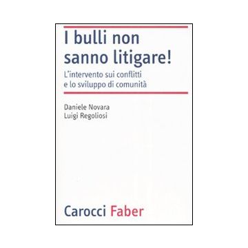 I bulli non sanno litigare! L'intervento sui conflitti e lo sviluppo di comunità