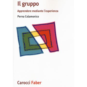 Il gruppo. Apprendere mediante l'esperienza