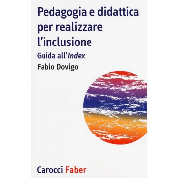Pedagogia e didattica per realizzare l'inclusione. Guida all'«Index»