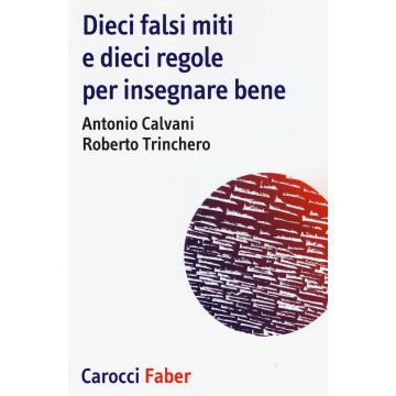 Dieci falsi miti e dieci regole per insegnare bene