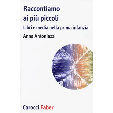 Raccontiamo ai più piccoli. Libri e media nella prima infanzia