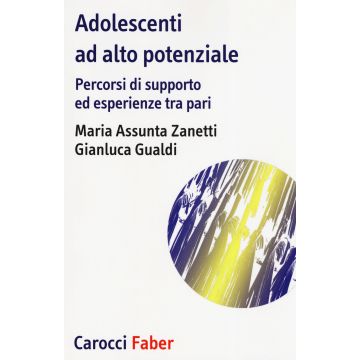 Adolescenti ad alto potenziale. Percorsi di supporto ed esperienze tra pari
