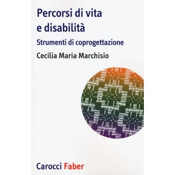 Percorsi di vita e disabilità. Strumenti di coprogettazione