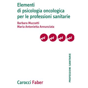 Elementi di psicologia oncologica per le professioni sanitarie