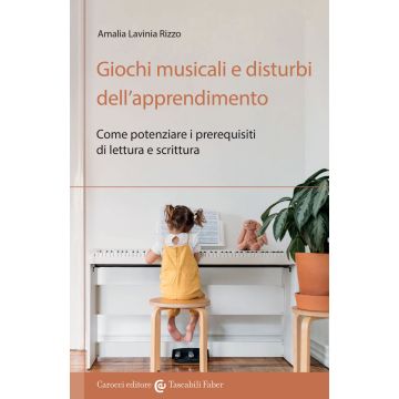 Giochi musicali e disturbi dell'apprendimento. Come potenziare i prerequisiti di lettura e scrittura
