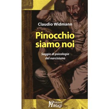 Pinocchio siamo noi. Saggio di psicologia del narcisismo
