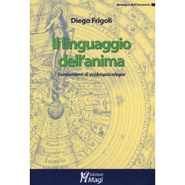 Il linguaggio dell'anima. Fondamenti di ecobiopsicologia