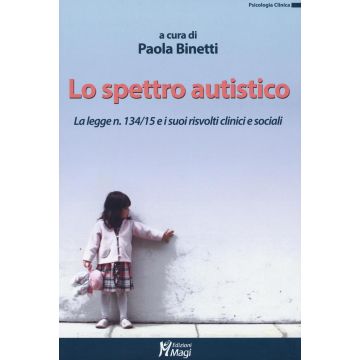 Lo spettro autistico. La legge n. 134/15 e i suoi risvolti clinici e sociali