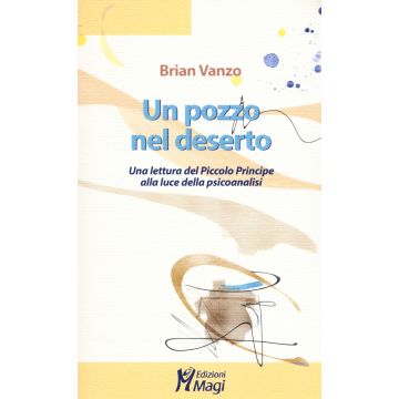 Un pozzo nel deserto. Una lettura del Piccolo Principe alla luce della psicoanalisi