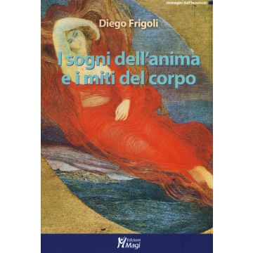 I sogni dell'anima e miti del corpo