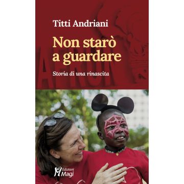 Non starò a guardare. Storia di una rinascita
