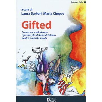 Gifted. Conoscere e valorizzare i giovani plusdotati e di talento dentro e fuori la scuola