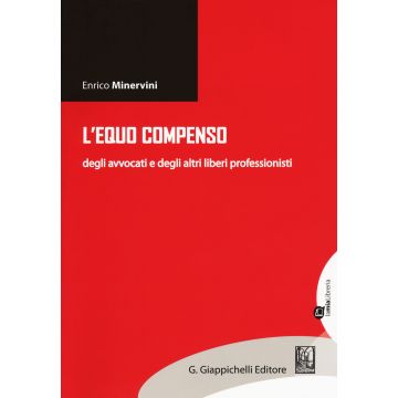 L'equo compenso degli avvocati e degli altri liberi professionisti