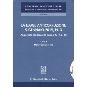La legge anticorruzione 9 gennaio 2019, n. 3. Aggiornata alla legge 28 giugno 2019, n. 58