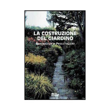 La costruzione del giardino. Metodologia di progettazione