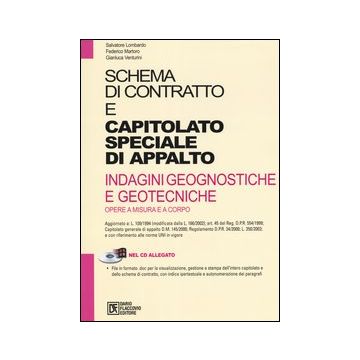 Schema di contratto e capitolato speciale di appalto. Indagini geognostiche e geotecniche. Opere a misura e a corpo. Con CD-ROM