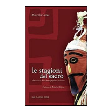 Le stagioni del sacro. Almanacco delle feste popolari siciliane