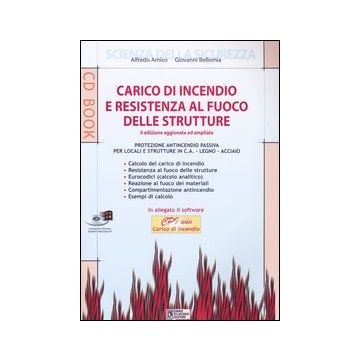 Carico di incendio e resistenza al fuoco delle strutture. Con CD-ROM