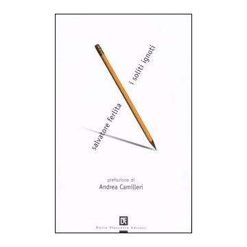 I soliti ignoti. Scritti sulla letteratura siciliana sommersa del Novecento