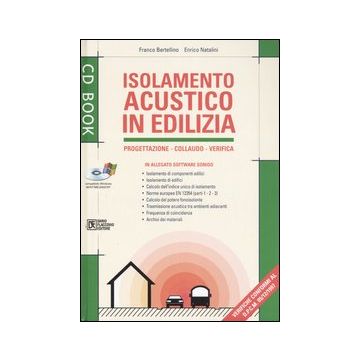 Isolamento acustico in edilizia. Progettazione, collaudo, verifica. Con CD-ROM