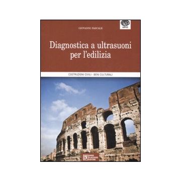 Diagnostica a ultrasuoni per l'edilizia. Costruzioni civili, beni culturali