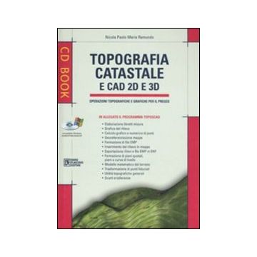 Topografia catastale e CAD 2D e 3D. Con CD-ROM