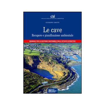 Le cave. Recupero e pianificazione ambientale