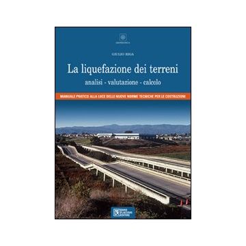 La liquefazione dei terreni. Analisi, valutazione, calcolo