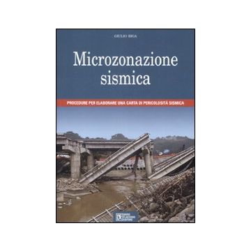 Microzonazione sismica. Procedure per elaborare una carta di pericolosità sismica