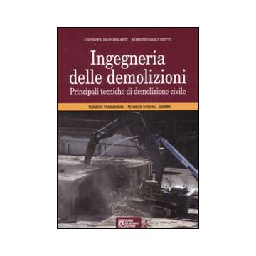 Ingegneria delle demolizioni. Principali tecniche di demolizione civile