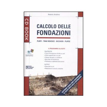 Calcolo delle fondazioni. Ediz. illustrata. Con CD-ROM