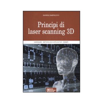 Principi di laser scanning 3D. Ediz. illustrata