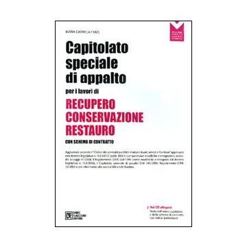 Capitolato speciale di appalto per i lavori di recupero, conservazione e restauro. Con CD-ROM