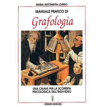 Manuale pratico di grafologia. Una chiave per la conoscenza psicologica dell'individuo